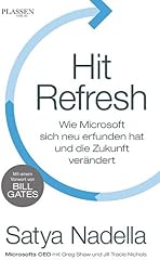 Hit Refresh: Wie Microsoft sich neu erfunden hat und die Zukunft verändert