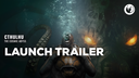 Trailer, Adventure, Nacon, Cthulhu: The Cosmic Abyss, Cthulhu, The Cosmic Abyss