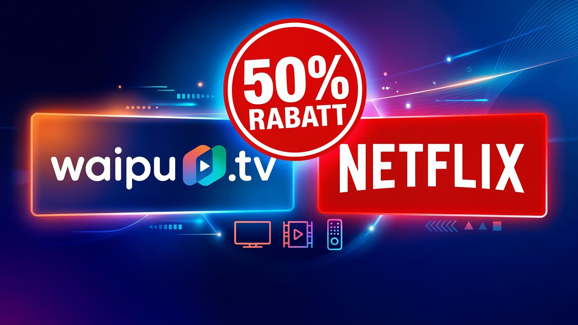 Streaming, Rabattaktion, Deals, Netflix, sale, Tv, Fernsehen, Videoplattform, Serien, Filme, Videostreaming, Streamingportal, Bundle, Waipu.tv, Netflix Deutschland, waipu